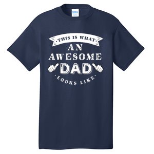 This Is What An Awesome Dad Looks Like Father Tall T-Shirt