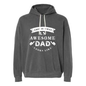 This Is What An Awesome Dad Looks Like Father Garment-Dyed Fleece Hoodie