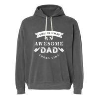 This Is What An Awesome Dad Looks Like Father Garment-Dyed Fleece Hoodie