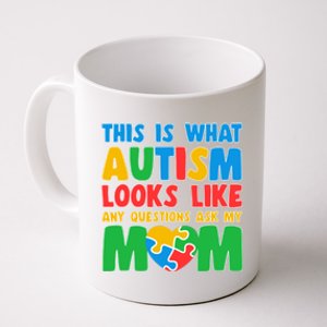 This Is What Autism Looks Like Any Questions Ask My Mom Gift Coffee Mug