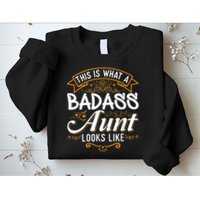This Is What A Badass Aunt Looks Like Soon To Be Auntie Sweatshirt
