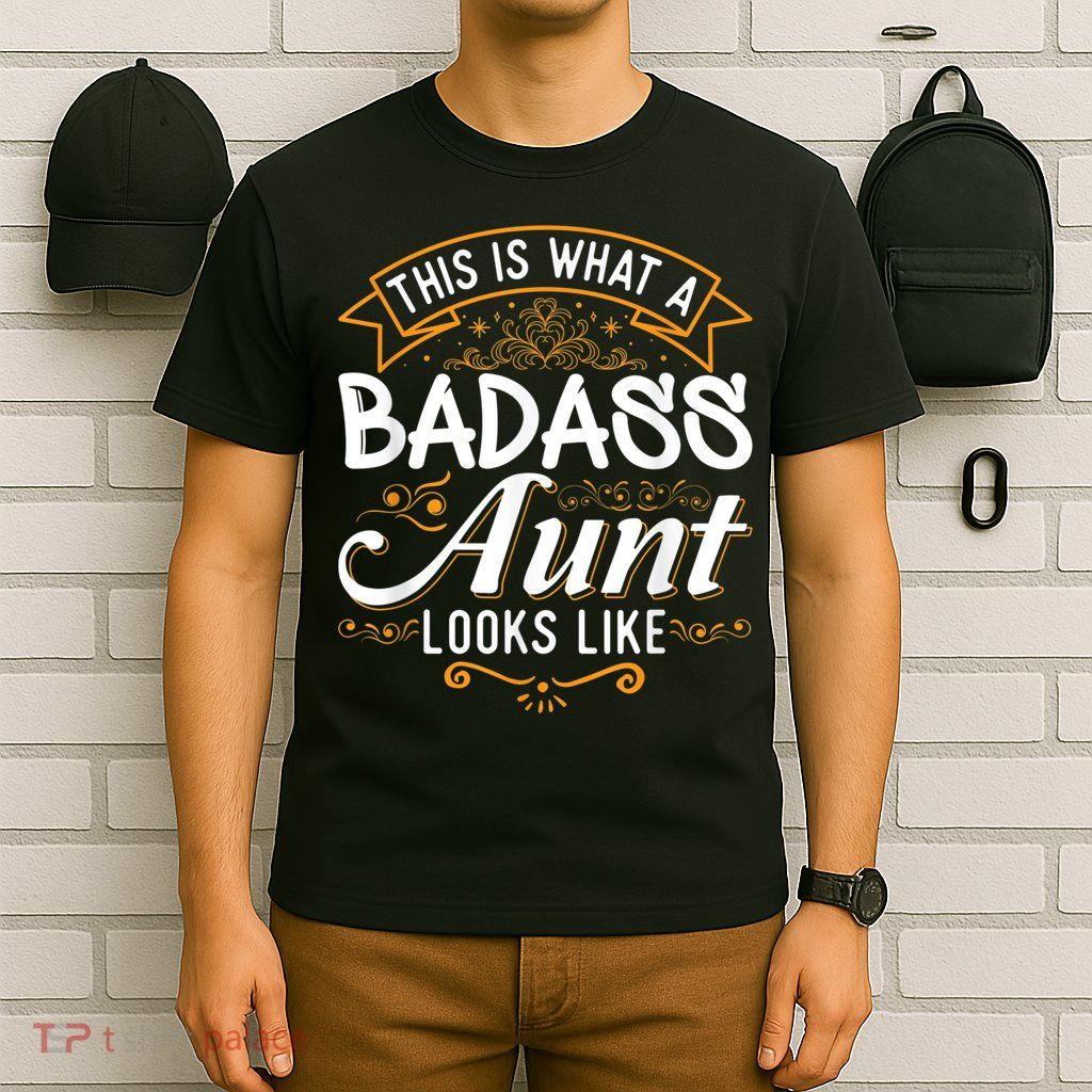 This Is What A Badass Aunt Looks Like Soon To Be Auntie T-Shirt