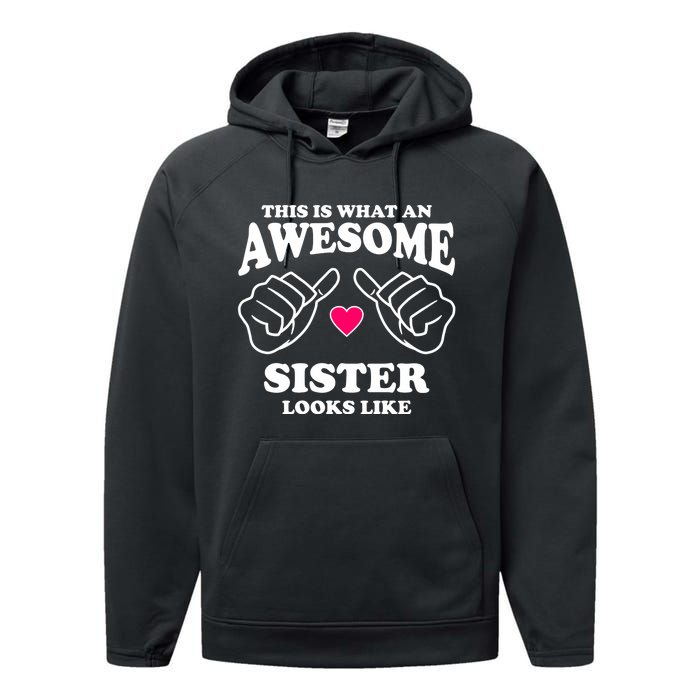 This Is What An Awesome Sister Looks Like Performance Fleece Hoodie