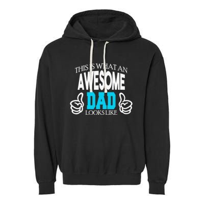 This Is What An Awesome Dad Looks Like Garment-Dyed Fleece Hoodie