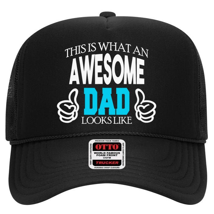 This Is What An Awesome Dad Looks Like High Crown Mesh Back Trucker Hat