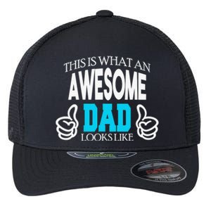 This Is What An Awesome Dad Looks Like Flexfit Unipanel Trucker Cap