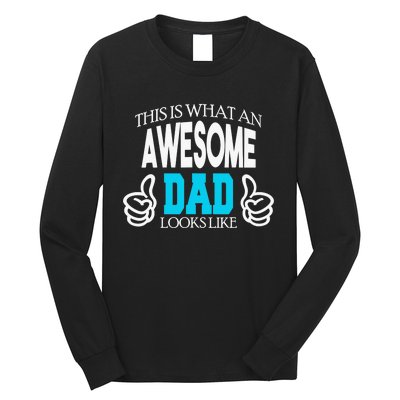 This Is What An Awesome Dad Looks Like Long Sleeve Shirt