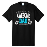 This Is What An Awesome Dad Looks Like Tall T-Shirt