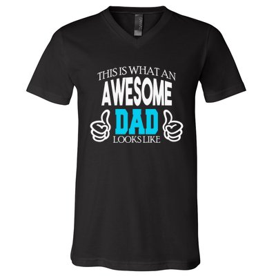 This Is What An Awesome Dad Looks Like V-Neck T-Shirt