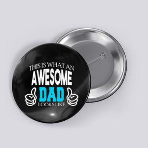 This Is What An Awesome Dad Looks Like Button