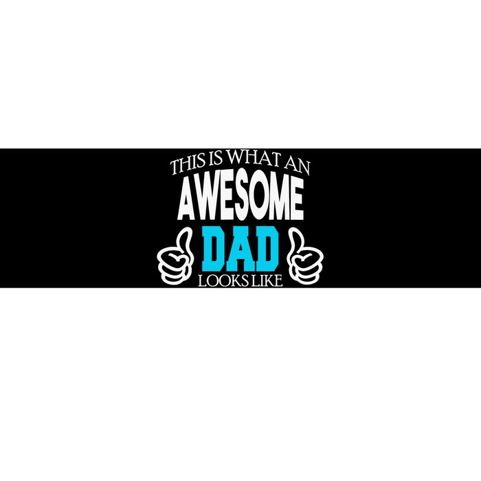 This Is What An Awesome Dad Looks Like Bumper Sticker