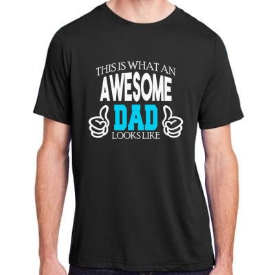 This Is What An Awesome Dad Looks Like Adult ChromaSoft Performance T-Shirt