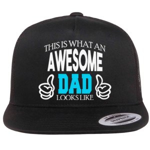 This Is What An Awesome Dad Looks Like Flat Bill Trucker Hat