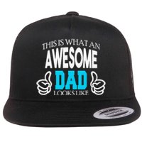 This Is What An Awesome Dad Looks Like Flat Bill Trucker Hat