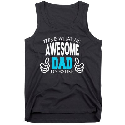 This Is What An Awesome Dad Looks Like Tank Top