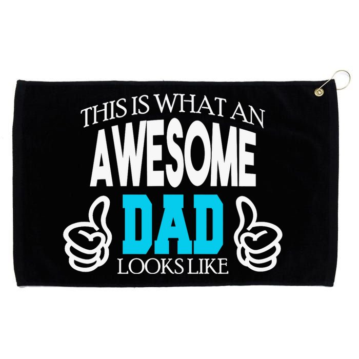 This Is What An Awesome Dad Looks Like Grommeted Golf Towel