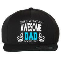 This Is What An Awesome Dad Looks Like Wool Snapback Cap