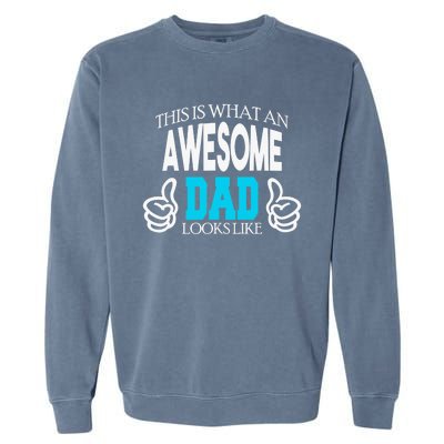 This Is What An Awesome Dad Looks Like Garment-Dyed Sweatshirt