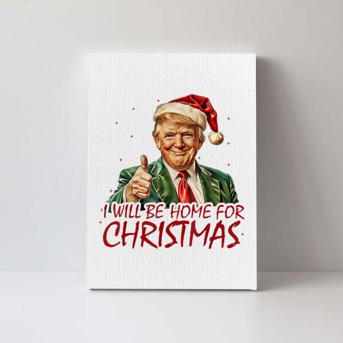 Trump I Will Be Home For Christmas Canvas