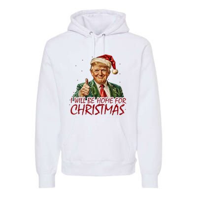 Trump I Will Be Home For Christmas Premium Hoodie