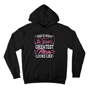 This is what the world's greatest mom looks like Mothers Day Hoodie