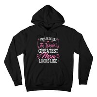 This is what the world's greatest mom looks like Mothers Day Hoodie