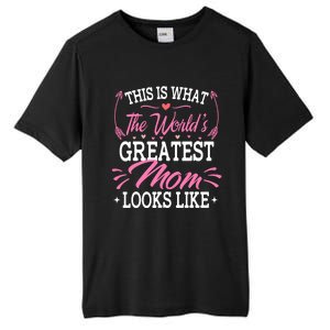 This is what the world's greatest mom looks like Mothers Day Tall Fusion ChromaSoft Performance T-Shirt