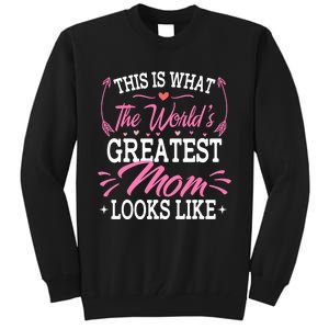 This is what the world's greatest mom looks like Mothers Day Tall Sweatshirt