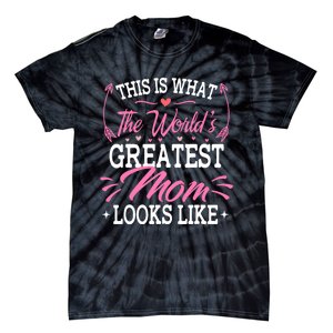 This is what the world's greatest mom looks like Mothers Day Tie-Dye T-Shirt