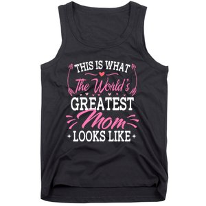 This is what the world's greatest mom looks like Mothers Day Tank Top