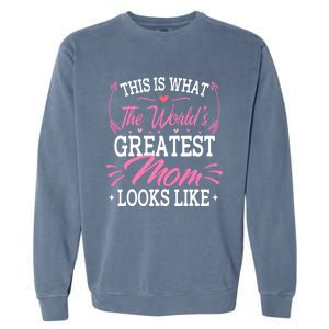 This is what the world's greatest mom looks like Mothers Day Garment-Dyed Sweatshirt