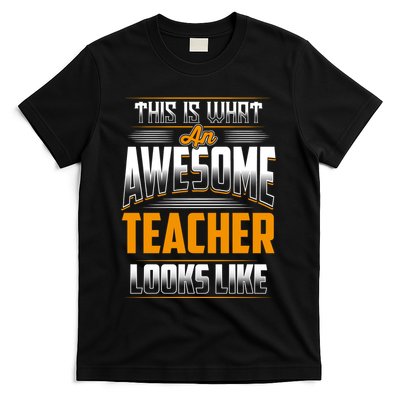This Is What An Awesome Teacher Looks Like T-Shirt