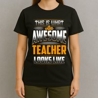 This Is What An Awesome Teacher Looks Like T-Shirt
