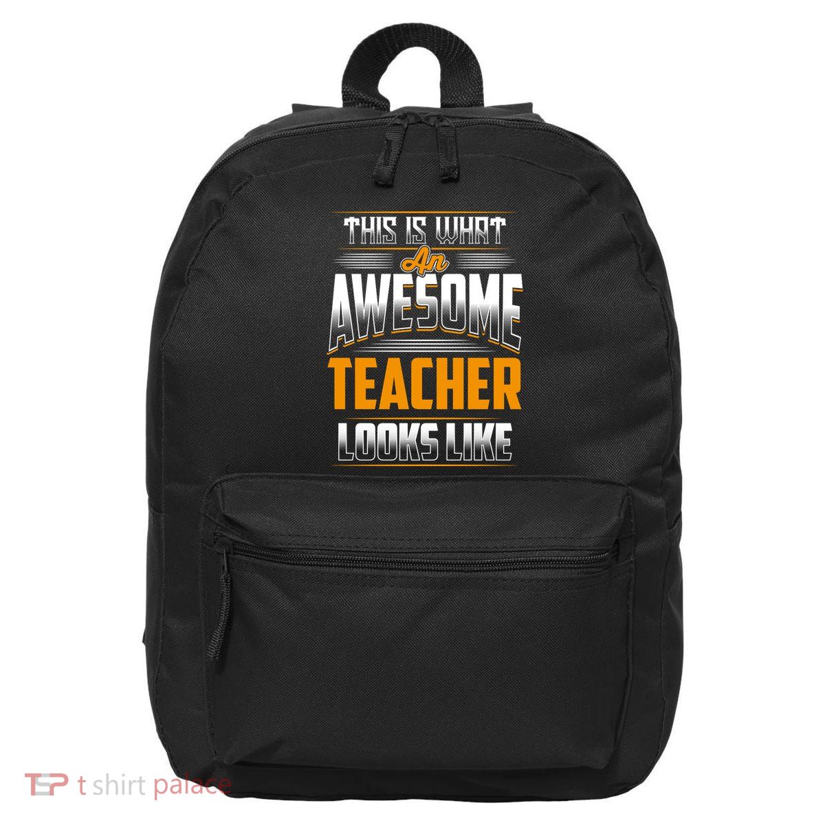 This Is What An Awesome Teacher Looks Like 16 in Basic Backpack