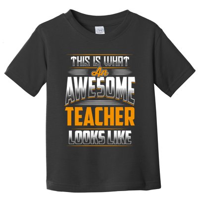 This Is What An Awesome Teacher Looks Like Toddler T-Shirt