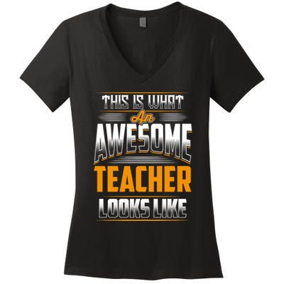 This Is What An Awesome Teacher Looks Like Women's V-Neck T-Shirt