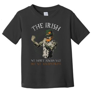 The Irish We DonT Always Win But We Always Fight Toddler T-Shirt