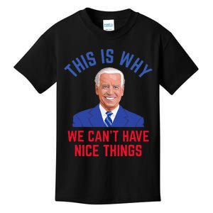 This Is Why We CanT Have Nice Things Kids T-Shirt