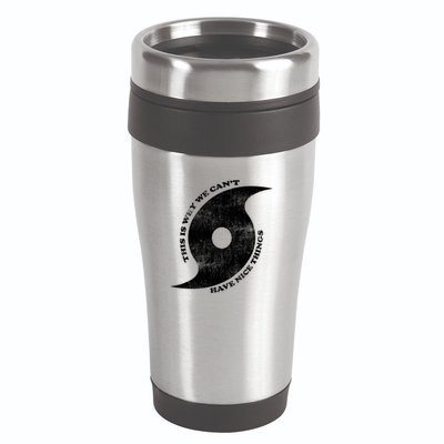 This Is Why We CanT Have Nice Things Hurricane 16oz Travel Tumbler