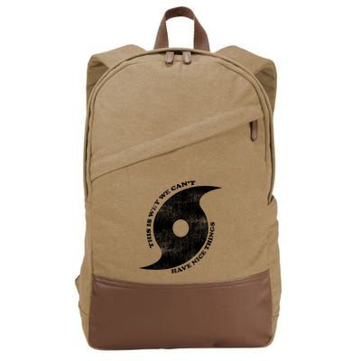 This Is Why We CanT Have Nice Things Hurricane Cotton Canvas Backpack
