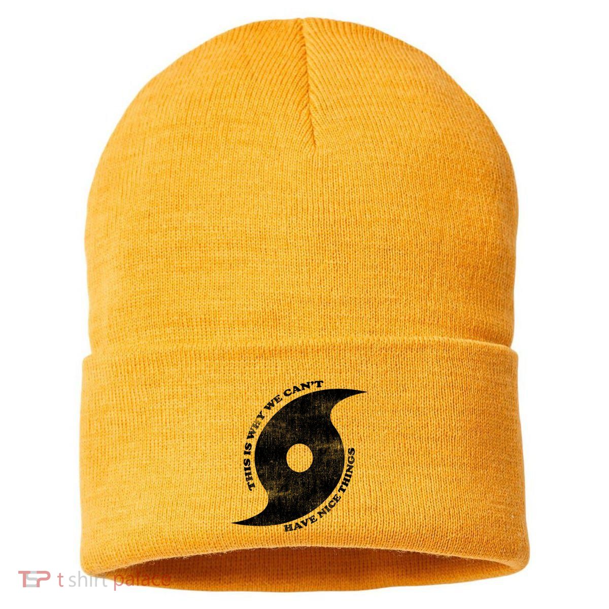 This Is Why We CanT Have Nice Things Hurricane Sustainable Knit Beanie