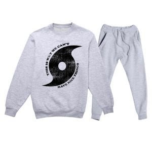 This Is Why We CanT Have Nice Things Hurricane Premium Crewneck Sweatsuit Set