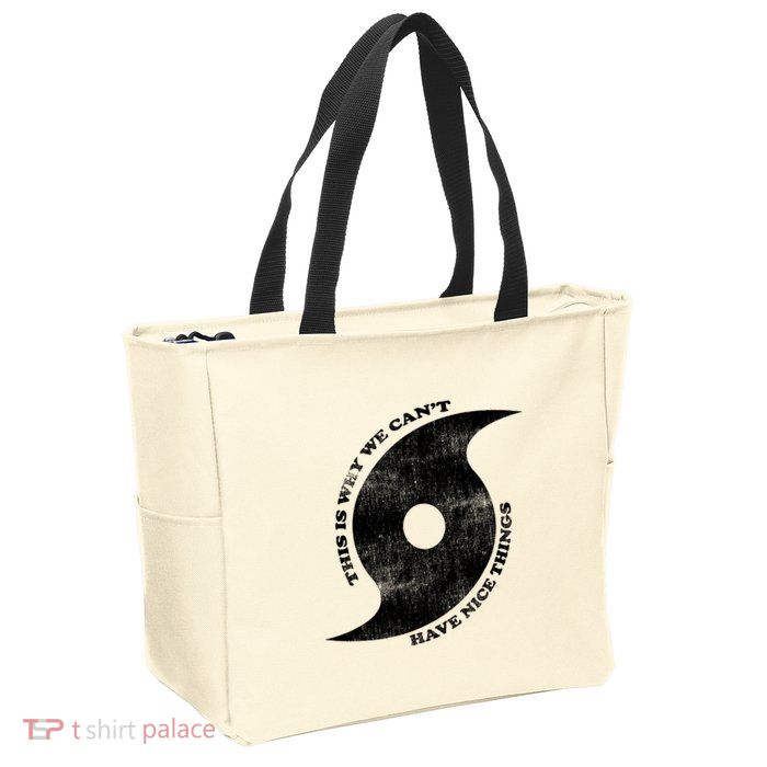 This Is Why We CanT Have Nice Things Hurricane Zip Tote Bag