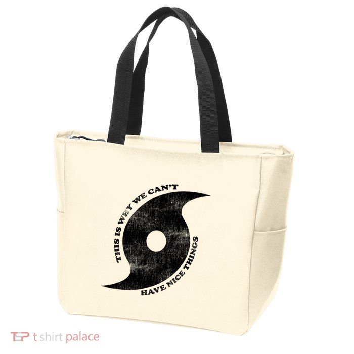 This Is Why We CanT Have Nice Things Hurricane Zip Tote Bag