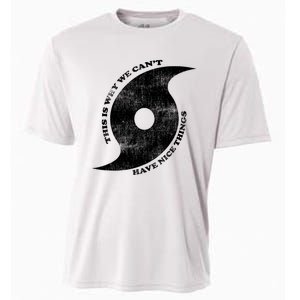 This Is Why We CanT Have Nice Things Hurricane Cooling Performance Crew T-Shirt