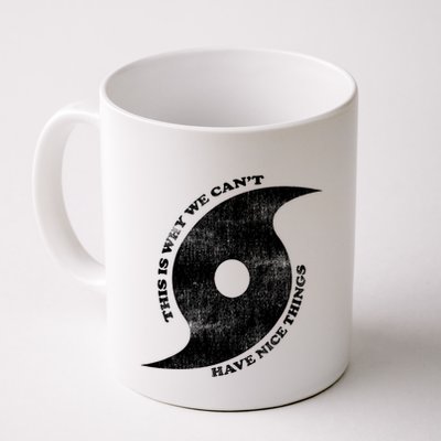 This Is Why We CanT Have Nice Things Hurricane Mug