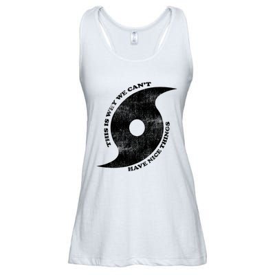 This Is Why We CanT Have Nice Things Hurricane Ladies Essential Flowy Tank