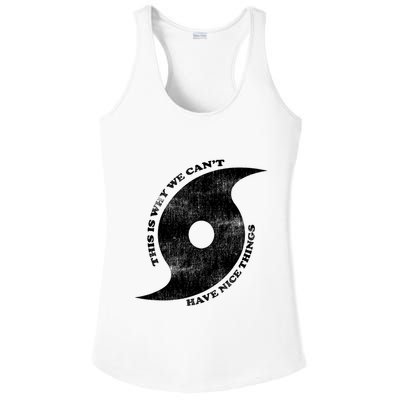 This Is Why We CanT Have Nice Things Hurricane Ladies PosiCharge Competitor Racerback Tank