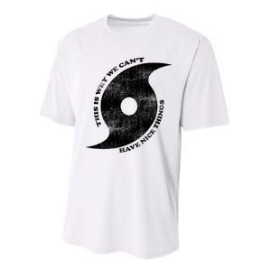 This Is Why We CanT Have Nice Things Hurricane Performance Sprint T-Shirt