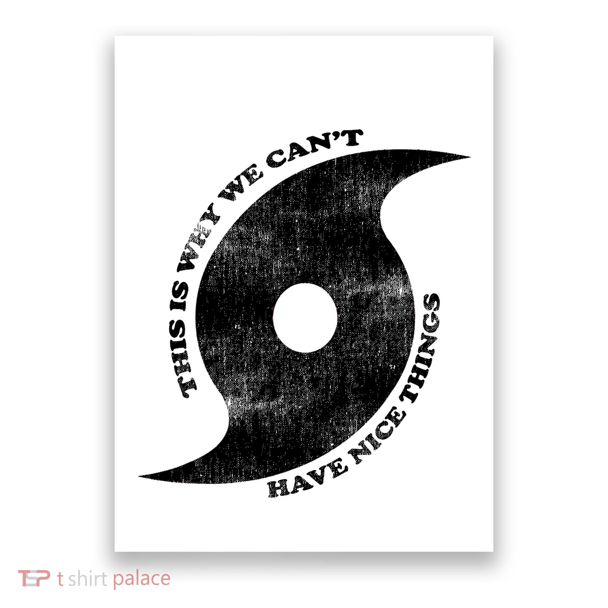 This Is Why We CanT Have Nice Things Hurricane Poster